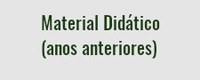 Material Didático (anos anteriores)